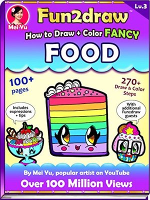 cover image of How to Draw + Color Fancy Food--Fun2draw Lv. 3
